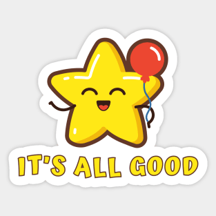 It's All Good Sticker